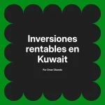 Inversiones rentables en Kuwait