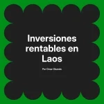 Inversiones rentables en Laos