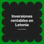 Inversiones rentables en Letonia