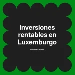 Inversiones rentables en Luxemburgo