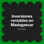Inversiones rentables en Madagascar