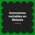 Inversiones rentables en Malasia