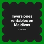 Inversiones rentables en Maldivas