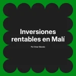 Inversiones rentables en Malí