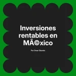 Inversiones rentables en México