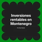 Inversiones rentables en Montenegro