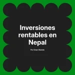 Inversiones rentables en Nepal