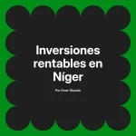 Inversiones rentables en Níger