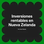 Inversiones rentables en Nueva Zelanda