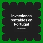Inversiones rentables en Portugal