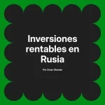 Inversiones rentables en Rusia