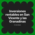 Inversiones rentables en San Vicente y las Granadinas