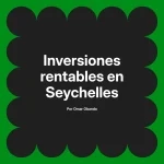 Inversiones rentables en Seychelles