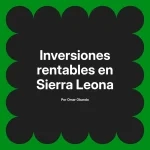 Inversiones rentables en Sierra Leona