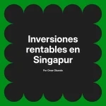 Inversiones rentables en Singapur