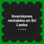Inversiones rentables en Sri Lanka
