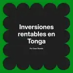 Inversiones rentables en Tonga