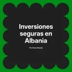 Inversiones seguras en Albania