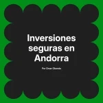 Inversiones seguras en Andorra