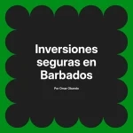 Inversiones seguras en Barbados