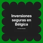 Inversiones seguras en Bélgica