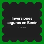 Inversiones seguras en Benín