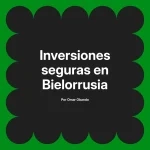 Inversiones seguras en Bielorrusia