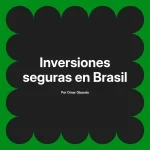 Inversiones seguras en Brasil