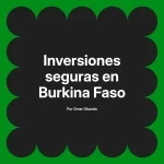Inversiones seguras en Burkina Faso