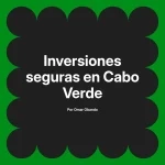 Inversiones seguras en Cabo Verde