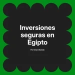 Inversiones seguras en Egipto