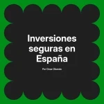 Inversiones seguras en España