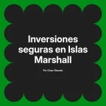 Inversiones seguras en Islas Marshall