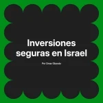 Inversiones seguras en Israel