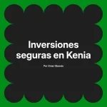 Inversiones seguras en Kenia