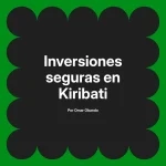 Inversiones seguras en Kiribati