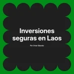 Inversiones seguras en Laos