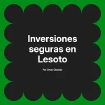 Inversiones seguras en Lesoto