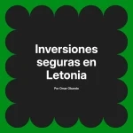 Inversiones seguras en Letonia