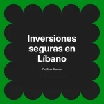 Inversiones seguras en Líbano