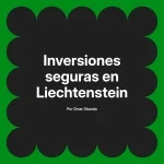 Inversiones seguras en Liechtenstein