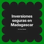 Inversiones seguras en Madagascar
