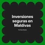 Inversiones seguras en Maldivas