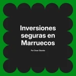 Inversiones seguras en Marruecos