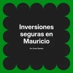Inversiones seguras en Mauricio