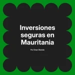 Inversiones seguras en Mauritania