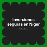 Inversiones seguras en Níger