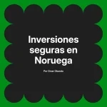 Inversiones seguras en Noruega