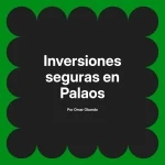 Inversiones seguras en Palaos