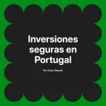 Inversiones seguras en Portugal